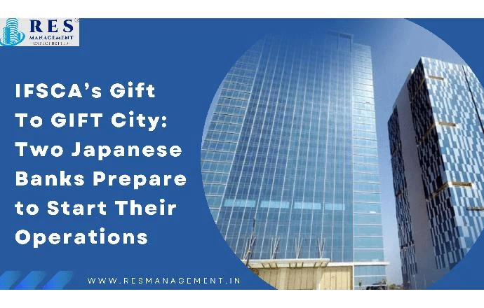 IFSCA’s Gift To GIFT City: Two Japanese Banks Prepare to Start Their Operations